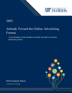 Attitude Toward the Online Advertising Format: A Reexamination of the Attitude Toward the Ad Model in an Online Advertising Context