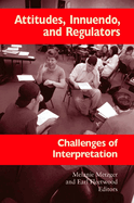 Attitudes, Innuendo, and Regulators: Challenges of Interpretation Volume 2