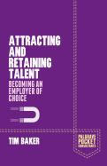 Attracting and Retaining Talent: Becoming an Employer of Choice