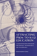 Attracting PhDs to K-12 Education: A Demonstration Program for Science, Mathematics, and Technology - National Research Council, and Policy and Global Affairs, and Division of Behavioral and Social Sciences and Education