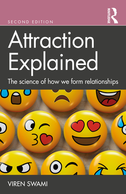 Attraction Explained: The science of how we form relationships - Swami, Viren