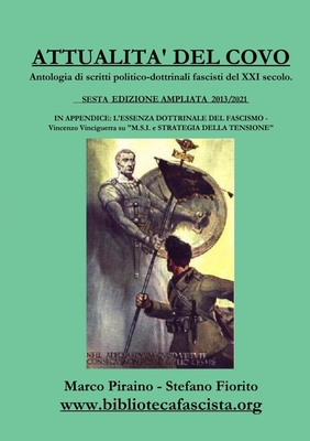 Attualita' del Covo - Sesta Edizione: Antologia di scritti politico-dottrinali fascisti del XXI secolo - Piraino, Marco, and Fiorito, Stefano