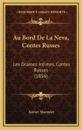 Au Bord de La Neva, Contes Russes: Les Drames Intimes, Contes Russes (1856)