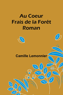 Au Coeur Frais de la Fort: Roman