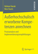 Au?erhochschulisch Erworbene Kompetenzen Anrechnen: Praxisanalyse Und Implementierungsempfehlungen