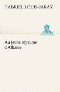 Au jeune royaume d'Albanie