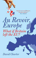 Au Revoir, Europe: What If Britain Left the EU?