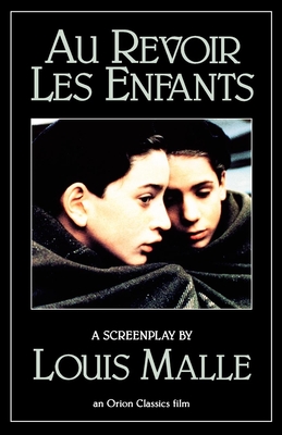 Au Revoir Les Enfants - Malle, Louis, and Hollo, Anselm (Translated by)