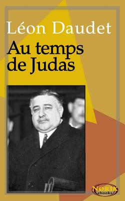 Au Temps de Judas - Ebooks, Norik (Editor), and Daudet, Leon