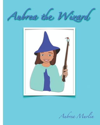 Aubrea the Wizard - Murlin, Aubrea