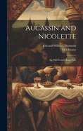 Aucassin and Nicolette: An Old-French Song-Tale