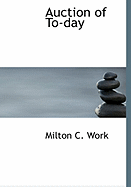 Auction of To-Day - Work, Milton C