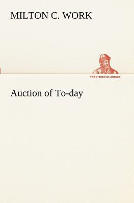 Auction of To-day - Work, Milton C