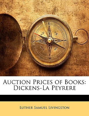 Auction Prices of Books: Dickens-La Peyrere - Livingston, Luther Samuel