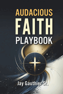 Audacious Faith Playbook