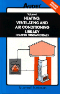 Audel Heating, Ventilating and Air Conditioning Library: Heating Fundamentals, Furnaces, Boilers, Boiler Conversions