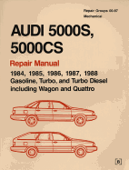 Audi 5000s 5000cs: Official Factory Repair Manual: 1984-1988 Gasoline, Turbo, and Turbo Diesel, Including Wagon and Quattro