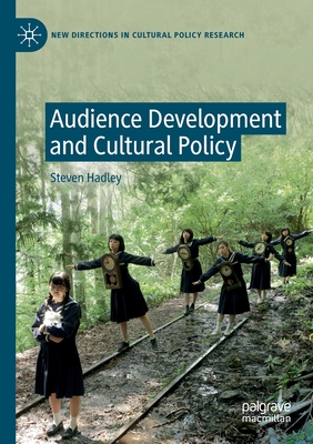 Audience Development and Cultural Policy - Hadley, Steven