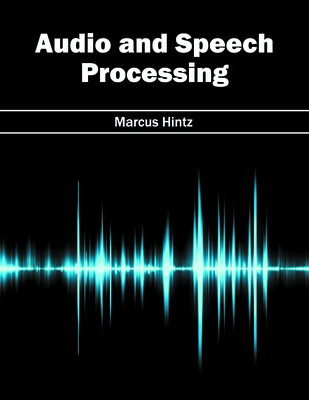 Audio and Speech Processing - Hintz, Marcus (Editor)