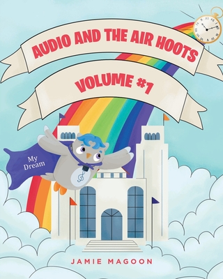 Audio and the Air Hoots: Volume #1 - Magoon, Jamie