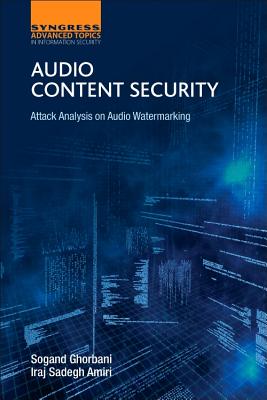 Audio Content Security: Attack Analysis on Audio Watermarking - Ghorbani, Sogand, and Amiri, Iraj Sadegh