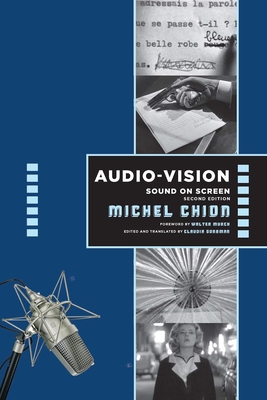 Audio-Vision: Sound on Screen - Chion, Michel, and Gorbman, Claudia (Translated by)