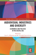 Audio-Visual Industries and Diversity: Economics and Policies in the Digital Era