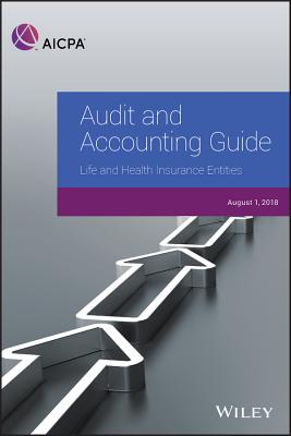 Audit and Accounting Guide: Life and Health Insurance Entities 2018 - AICPA