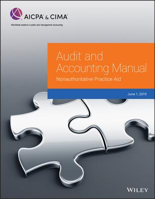 Audit and Accounting Manual: Nonauthoritative Practice Aid, 2019 - Aicpa