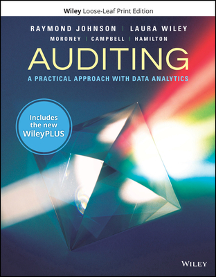 Auditing: A Practical Approach with Data Analytics, Wileyplus Card with Loose-Leaf Set - Johnson, Raymond N, and Wiley, Laura Davis, and Moroney, Robyn