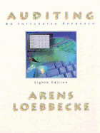 Auditing: An Integrated Approach - Arens, Alvin A, and Loebbecke, James K