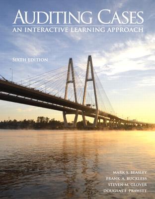 Auditing Cases: An Interactive Learning Approach - Beasley, Mark S., and Buckless, Frank A., and Glover, Steven M.