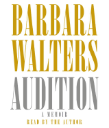 Audition: A Memoir - Walters, Barbara (Read by)