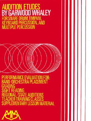 Audition Etudes: For Snare Drum, Timpani, Keyboard Percussion and Multiple Percussion - Whaley, Garwood (Composer)