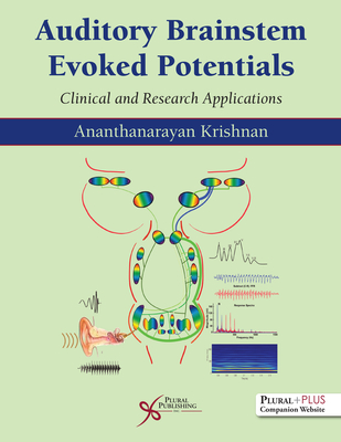 Auditory Brainstem Evoked Potentials: Clinical and Research Applications - Krishnan, Ananthanarayan