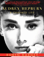 Audrey Hepburn: A Charmed Life