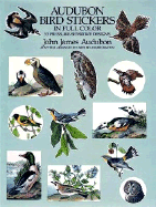 Audubon Bird Stickers in Full Color: 53 Pressure-Sensitive Designs - Audubon, John James, and Audubon, and Grafton, Carol Belanger (Editor)
