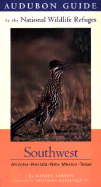 Audubon Guide to the National Wildlife Refuges: Southwest: Arizona, Nevada, New Mexico, Texas