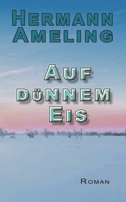 Auf dnnem Eis - Ameling, Hermann