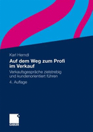 Auf Dem Weg Zum Profi Im Verkauf: Verkaufsgesprache Zielstrebig Und Kundenorientiert Fuhren