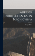 Auf der sibirischen Bahn nach China