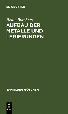 Aufbau der Metalle und Legierungen - Borchers, Heinz