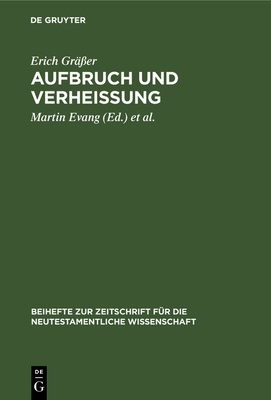 Aufbruch und Verheiung - Grer, Erich, and Evang, Martin (Editor), and Merk, Otto (Editor)