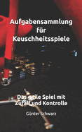Aufgabensammlung f?r Keuschheitsspiele: Das geile Spiel mit Zufall und Kontrolle