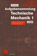 Aufgabensammlung Technische Mechanik 1: Statik Fr Bauingenieure Und Maschinenbauer