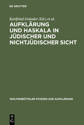 Aufklarung Und Haskala in Judischer Und Nichtjudischer Sicht - Gr?nder, Karlfried (Editor), and Rotenstreich, Nathan (Editor)