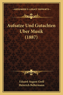 Aufsatze Und Gutachten Uber Musik (1887)