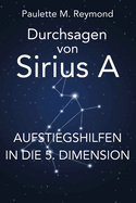 Aufstiegshilfen in die 5. Dimension: Durchsagen von Sirius A