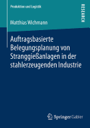 Auftragsbasierte Belegungsplanung Von Stranggie?anlagen in Der Stahlerzeugenden Industrie