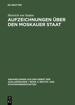 Aufzeichnungen ber den Moskauer Staat - Staden, Heinrich Von, and Epstein, Fritz T (Editor)